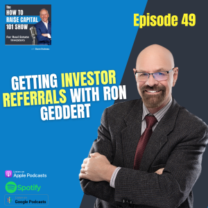 49. Getting Investor Referrals with Ron Geddert