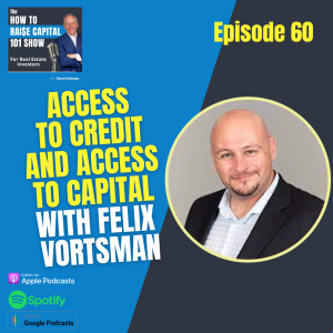 60. Access to Credit and Access to Capital with Felix Vortsman