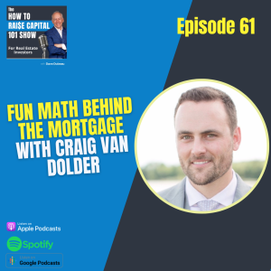 61.Fun Math Behind the Mortgage with Craig Van Dolder