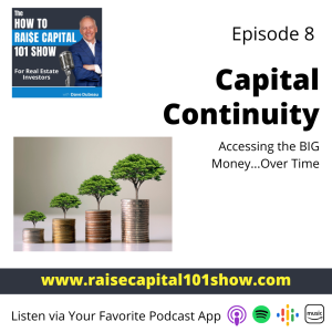 08. Capital Continuity:Accessing the BIG Money...Over Time