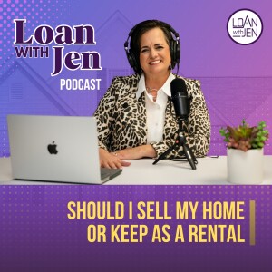 Should I Sell My Home or Keep As A Rental