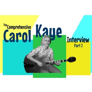 Ep. 52: Carol Kaye- The Comprehensive Interview Pt. 2