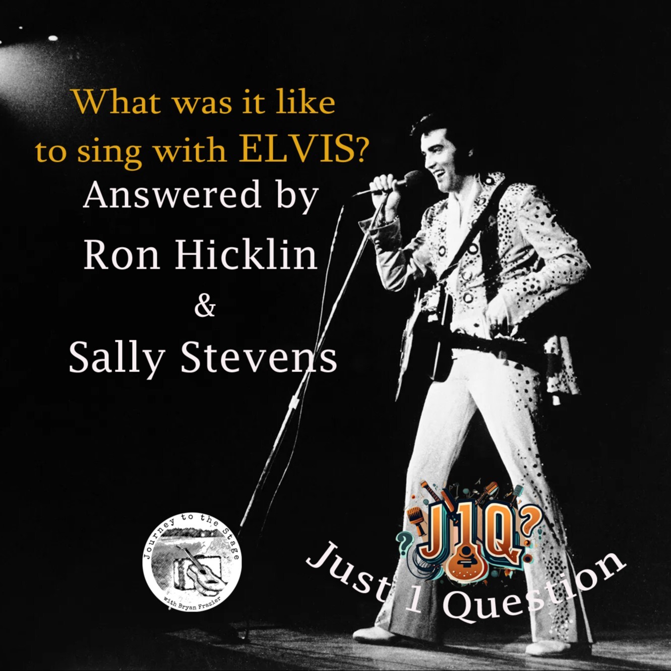 J1Q #1: What was it like to sing with Elvis?