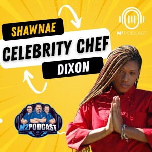 Celebrity Chef: Real Talk with Shawnae Dixon