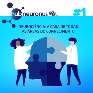 EP #1 | Neurociência: A casa de todas as áreas do conhecimento