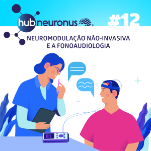 EP#12 | Neuromodulação não-invasiva na reabilitação fonoaudiológica - com a Dra. Ellen Ishigaki