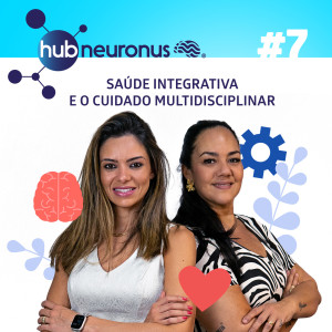 EP #7 | Saúde Integrativa e o cuidado multidisciplinar