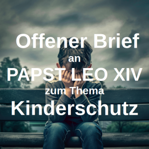 Offener Brief an Papst Leo XIV betreffen das Thema Kinderschutz (Prügelstrafe)