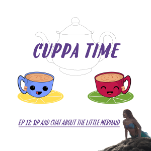 Episode 12: Sip and Chat about The Little Mermaid