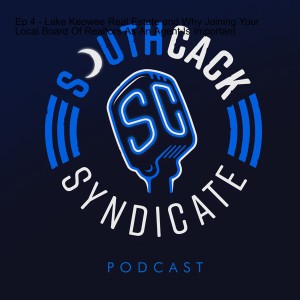 Ep 4 - Lake Keowee Real Estate and Why Joining Your Local Board Of Realtors As An Agent Is Important