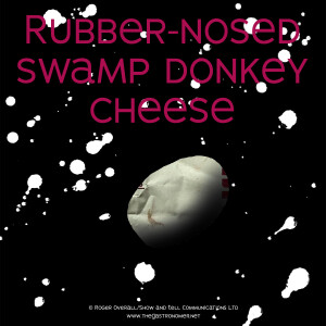 #0039—Rubber-Nosed Swamp Donkey Cheese