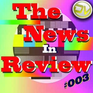 The News in Review - Episode 3!