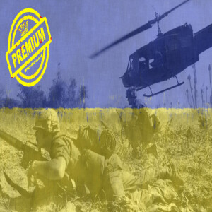 Sunday Special - When Ukraine becomes Vietnam.