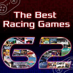 Episode 62: The Best Racing Games
