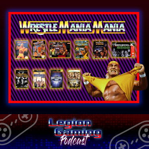 Episode 25: Wrestlemania Mania - The Episode of the Immortals