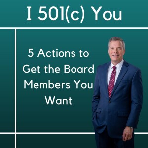 5 Actions to Get the Board Members You Want