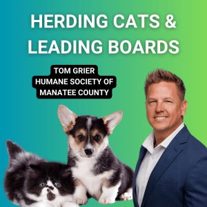 Herding Cats and Leading Boards with Tom Grier of Humane Society of Manatee County