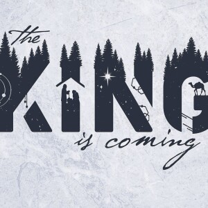 The King Is Coming: Why