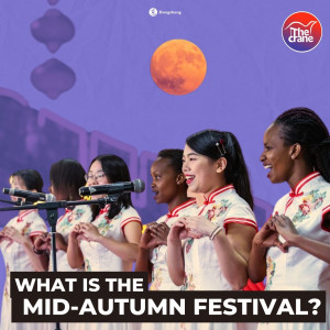 The Crane: Episode #6 - What Is the Mid-Autumn Festival?