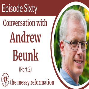 Episode Sixty: Conversation with Andrew Beunk (Part 2)