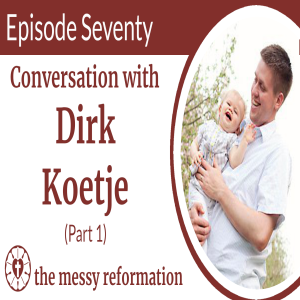 Episode Seventy: Conversation with Dirk Koetje (Part 1)