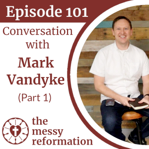 Episode 101: Conversation with Mark Vandyke (Part 1)