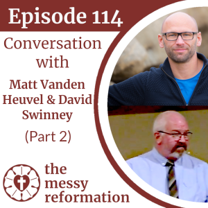 Episode 114: Conversation with Matt Vanden Huevel & David Swinney (Part 2)