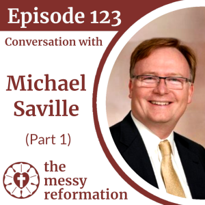 Episode 123: Conversation with Michael Saville (Part 1)