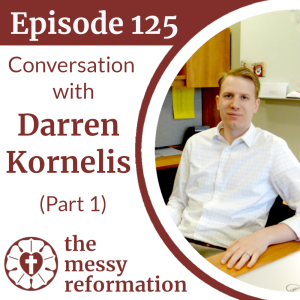 Episode 125: Conversation with Darren Kornelis (Part 1)