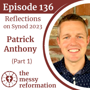 Episode 136: Reflections on Synod 2023 with Patrick Anthony (Part 1)