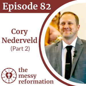 Episode Eighty Two: Reflections on Synod from Cory Nederveld (Part 2)