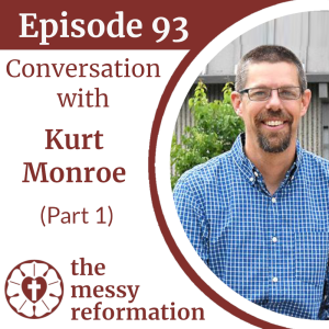 Episode Ninety Three: Conversation with Kurt Monroe (Part 1)