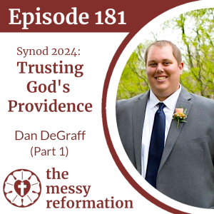 Episode 181: Synod 2024 - Trusting God's Providence - Dan DeGraff (Part 1)