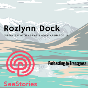 Rozlynn Dock: Interview with her Ap’a Adam Kashatok Jr.
