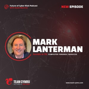 Computer Forensic Services’s Mark Lanterman on Bringing Justice Through Digital Forensics