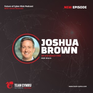 H&R Block's Joshua Brown on Addressing Underlying Policy and Cultural Issues in Cybersecurity