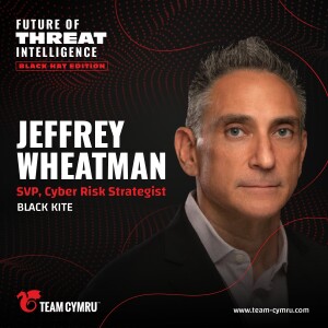 Black Kite’s Jeffrey Wheatman on How Cybersecurity Is Not A Technical Problem But A Business Problem (Black Hat Edition)