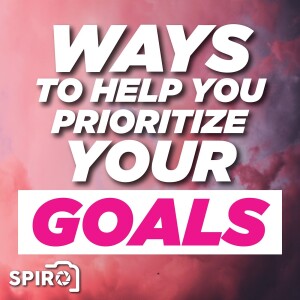 How to Prioritize Your Goals