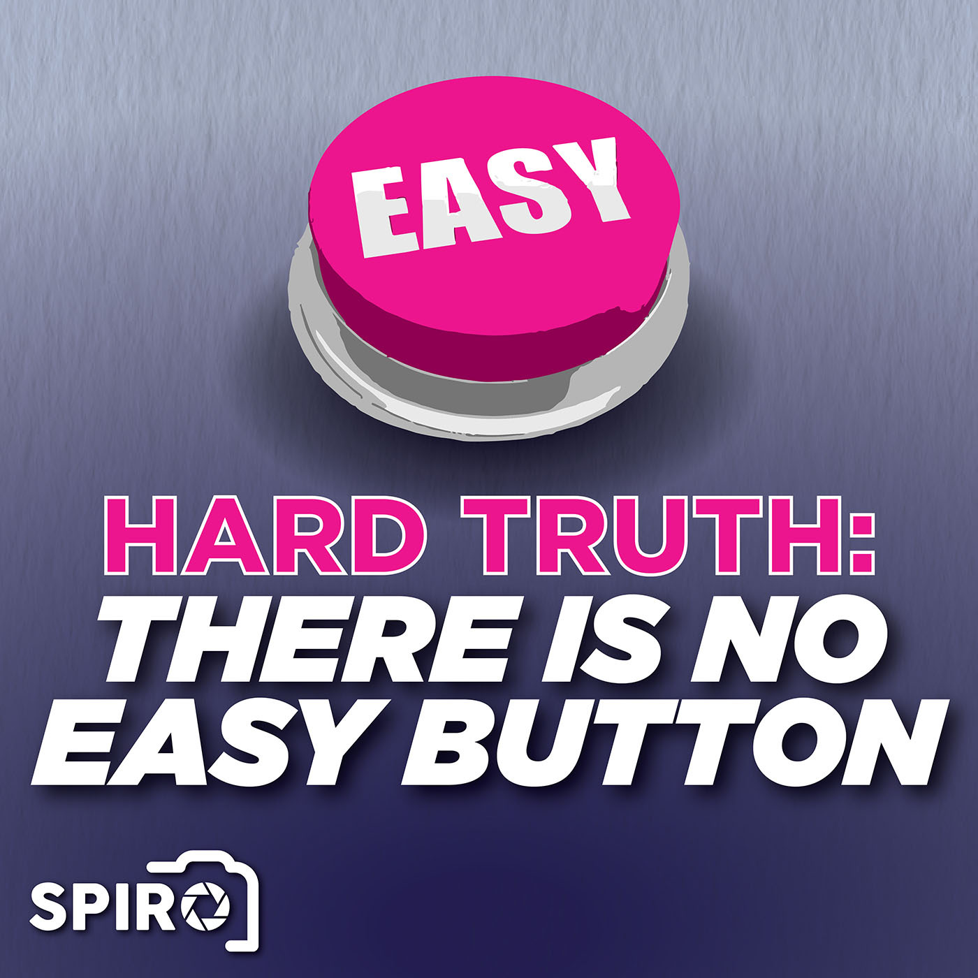 There's No Easy Button