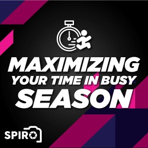 Maximizing Your Time in Busy Season