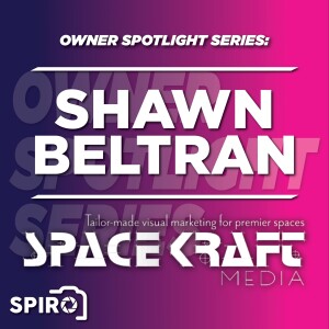 Owner Spotlight Series: Shawn Beltran - Spacekraft Media
