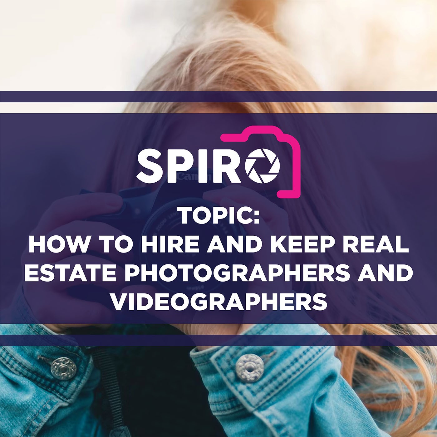 How to Hire and Keep Photographers & Videographers