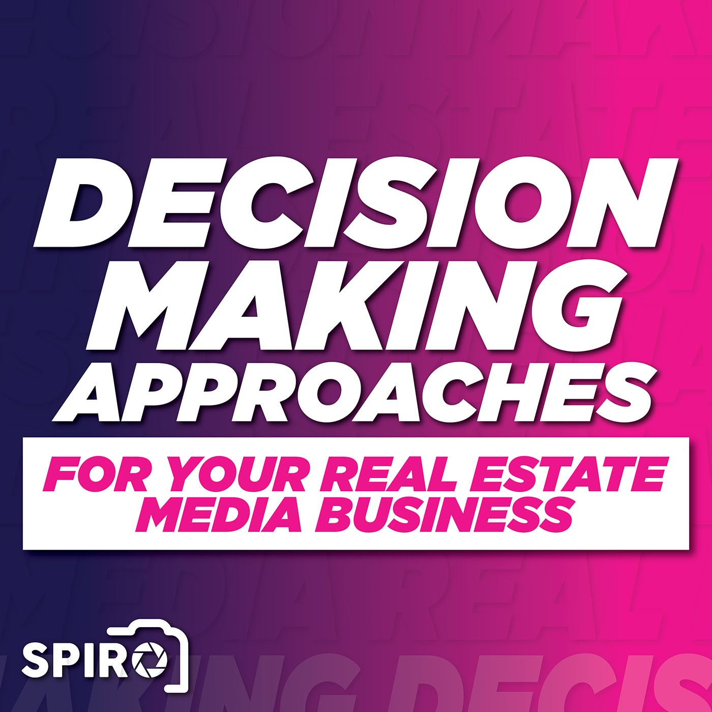 Decision Making Approaches for your Real Estate Media Business