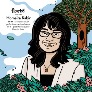 Episode #24: The implications of perfectionism and confidence on the good life, with Homaira Kabir
