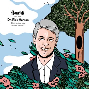 Episode #47: Digging into how to “be well” with Dr. Rick Hanson