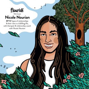 Episode #14: Types of relationships and their role in a fulfilling life, with therapist and relationship coach, Nicole Nourian