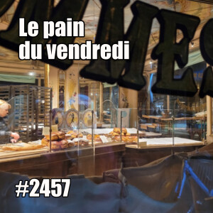 2457 — La soirée au théâtre : le pain du vendredi de la boulangerie Du pain et des idées — vendredi 10 janvier 2025