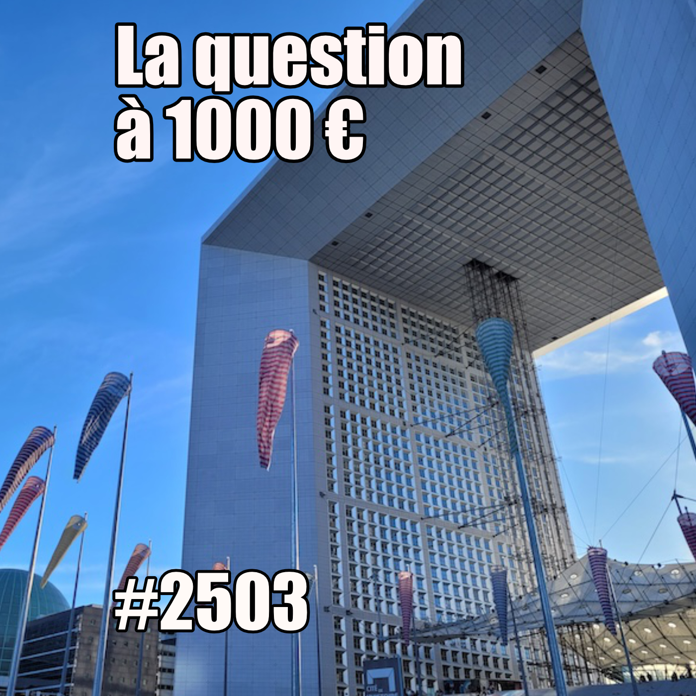 cover of episode 2503 — La question à mille euros — mercredi 30 avril 2025
