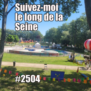 2504 — Suivez-moi le long de la Seine — vendredi 2 mai 2025