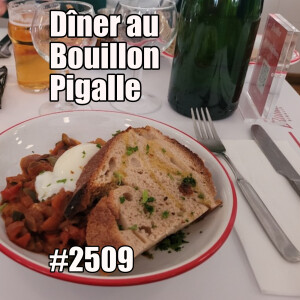 2509 — Dîner au Bouillon Pigalle — mercredi 14 mai 2025